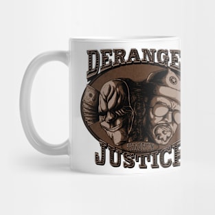 Deranged Justice Mug